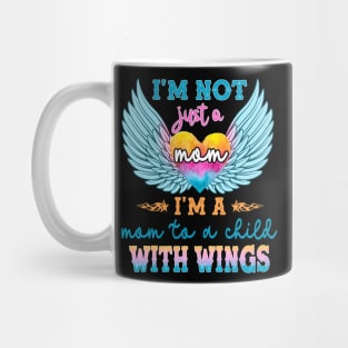 I'm not Just a Mom I'm a Mom To a Child With Wings Mug